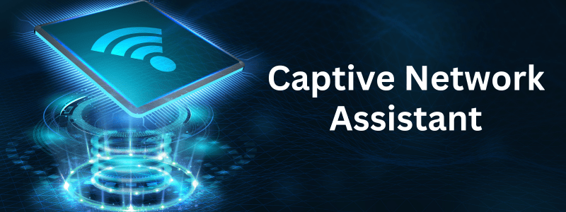 Captive Network Assistant