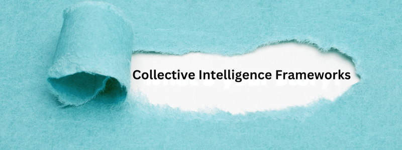 Collective Intelligence Frameworks