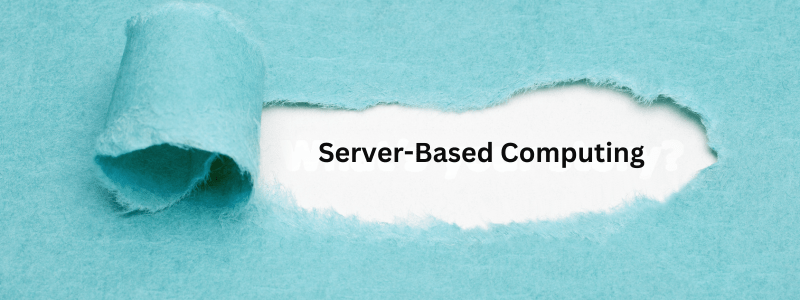 Server-Based Computing